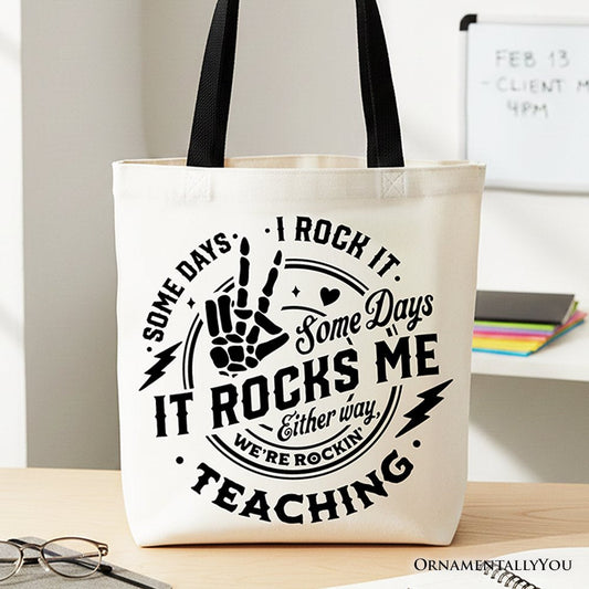 Some Days I Rock It Some Days It Rocks Me Tote Bag, Funny Gift Shopper for Fun Teachers