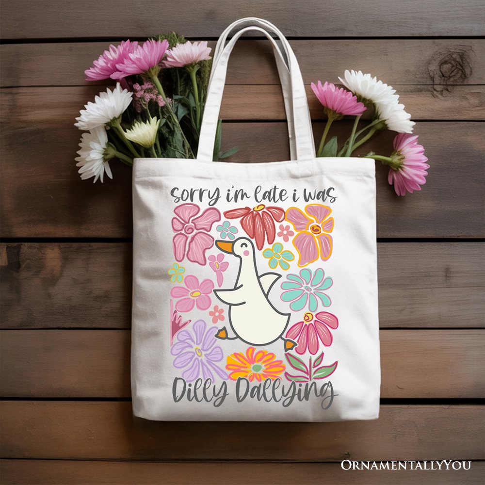 Sorry I'm Late I Was Dilly Dallying Goose Canvas Tote Bag, Cute Flowers Women Gift
